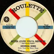 Georgia Gibbs - Better Loved You'll Never Be