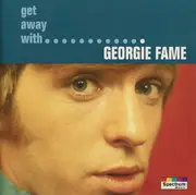 CD - Georgie Fame - Get Away With Georgie Fame