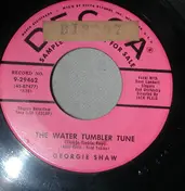 Georgie Shaw - The Water Tumbler Tune (Tinkle Tinkle Tay)