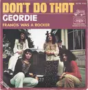 7inch Vinyl Single - Geordie - Don't Do That