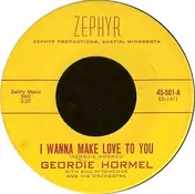 Geordie Hormel - I Wanna Make Love To You / Ain't She Sweet