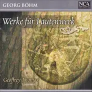 Georg Böhm - Geoffrey Thomas - Werke Für Lautenwerk