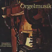 Bach / Händel / Georg Böhm - Orgelmusik