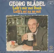 Georg Blädel - Laßt's Mir Mei Ruah
