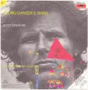 7inch Vinyl Single - Georg Danzer & Band - Jetzt Oder Nie