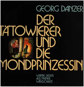 Georg Danzer - Der Tätowierer und die Mondprinzessin