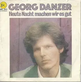 Georg Danzer - Heute Nacht Machen Wir Es Gut