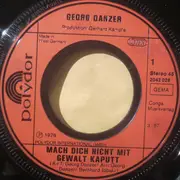 7inch Vinyl Single - Georg Danzer - Mach Dich Nicht Mit Gewalt Kaputt