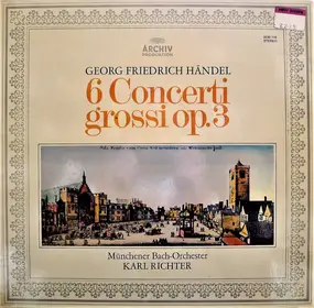 Georg Friedrich Händel - 6 Concerti Grossi Op. 3