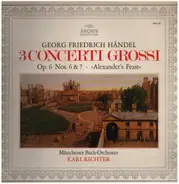 Händel - 3 Concerti Grossi (Op. 6 Nos. 6 & 7 • »Alexander's Feast«)
