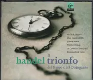 Georg Friedrich Händel - Natalie Dessay , Ann Hallenberg , Sonia Prina , Pavol Breslik , Le Concert - Il Trionfo Del Tempo E Del Disinganno