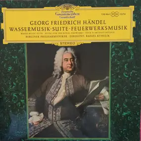 Georg Friedrich Händel - Wassermusik-Suite · Feuerwerksmusik