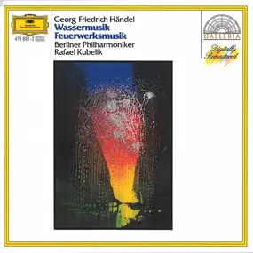 Georg Friedrich Händel - Water Music/Music For The Royal Fireworks