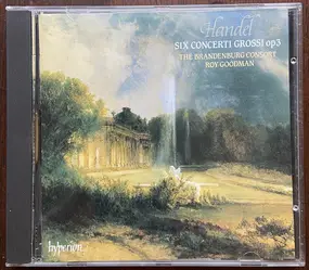 Georg Friedrich Händel - Six Concerti Grossi Op. 3