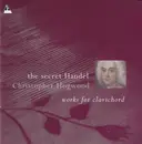 Double CD - Georg Friedrich Händel - Christopher Hogwood - The Secret Handel (Works For Clavichord)