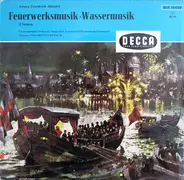 Händel - Feuerwerksmusik • Wassermusik (2 Suiten)