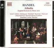 Georg Friedrich Händel - Elisabeth Scholl • Barbara Schlick • Friederike Holzhausen • Annette Reinh - Athalia (English Oratorio In Three Acts)