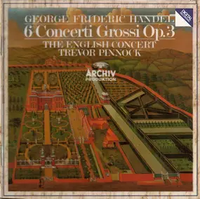 Georg Friedrich Händel - 6 Concerti Grossi Op. 3 (Pinnock)