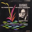 LP - Georg Friedrich Händel - George Szell Conducting The London Symphony Orchestra - The Water Music / The Royal Fireworks