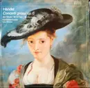 LP - Georg Friedrich Händel - Kammerorchester Lew Markis , Lev Markiz - Concerti Grossi Op.6 (Nr.7 B-Dur, Nr.9 F-Dur, Nr.4 A-Moll)