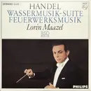 LP - Georg Friedrich Händel - Lorin Maazel , Radio-Symphonie-Orchester Berlin - Wassermusik-Suite / Feuerwerksmusik