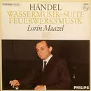 LP - Händel - Lorin Maazel - Wassermusik-Suite / Feuerwerksmusik