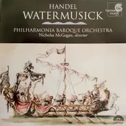 Georg Friedrich Händel - Philharmonia Baroque Orchestra , Nicholas McGegan - Watermusick