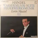 LP - Georg Friedrich Händel - Radio-Symphonie-Orchester Berlin , Lorin Maazel - Feuerwerksmusik / Wassermusik-Suite
