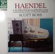 Double LP - Georg Friedrich Händel - Scott Ross - 8 Suites Pour Clavecin (1720)