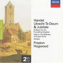 Double CD - Händel - Utrecht Te Deum & Jubilate / Anthem For The Foundling Hospital / Ode For The Birthday Of Queen Anne / Alceste