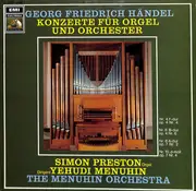 LP - Georg Friedrich Händel - Simon Preston Dirigent Yehudi Menuhin , Menuhin Festival Orchestra - Konzerte Für Orgel Und Orchester