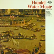 LP - Georg Friedrich Händel - Soloists, Prague Chamber Orchestra , Sir Charles Mackerras - Water Music, Complete
