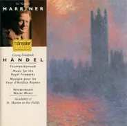 Georg Friedrich Händel - The Academy Of St. Martin-in-the-Fields , Sir Neville Marriner - Music For The Royal Fireworks, Water Music (Feuerwerksmusik, Wassermusik)