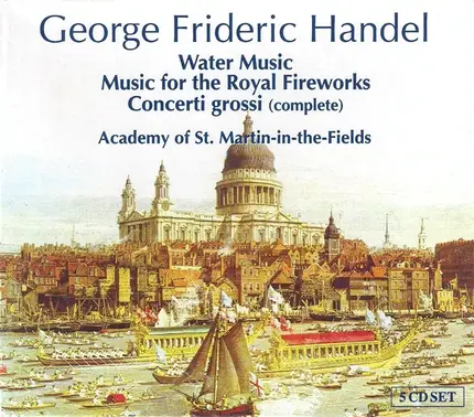 Händel - Water Music / Music For The Royal Fireworks / Concerti Grossi (Complete)