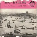 LP - Georg Friedrich Händel - The Boyd Neel Orchestra • Boyd Neel - The Water Music