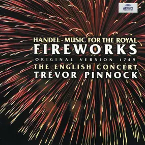 Georg Friedrich Händel - Music For The Royal Fireworks (Original Version 1749)