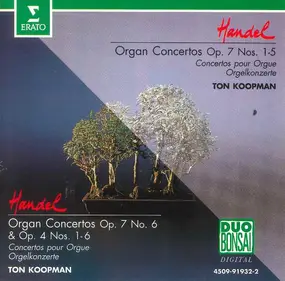 Georg Friedrich Händel - Organ Concertos Op. 7 Nos. 1-5 / Organ Concertos Op. 7 No. 6 & Op. 4 Nos. 1-6