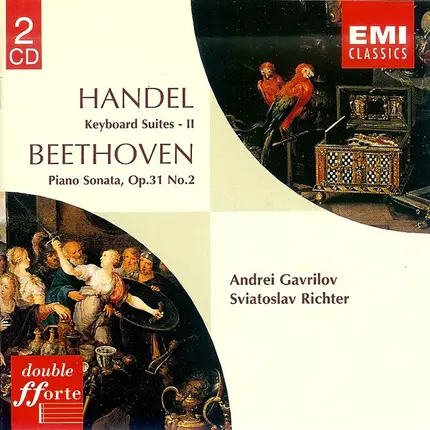 Georg Friedrich Händel • Ludwig van Beethoven - Andrei Gavrilov , Sviatoslav Richter - Keyboard Suites II • Piano Sonata, Op.31 No.2