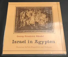 Georg Friedrich Händel - Israel In Ägypten - Oratorium Für Soli, Doppelchor Und Orchester