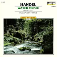 Händel / Budapest Strings - Water Music (Suites 1 - 3)