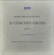 Georg Friedrich Händel , Bamberger Symphoniker ∙ Fritz Lehmann - 12 Concerti Grossi (Opus 6)