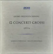 Georg Friedrich Händel , Bamberger Symphoniker ∙ Fritz Lehmann - 12 Concerti Grossi (Opus 6)
