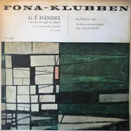 Georg Friedrich Händel , Eva Hölderlin , Pro Musica Orchestra Stuttgart , Rolf Reinhardt - Koncert For Orgel Og Orkester Nr. 13 F-Dur (Kuk-Kuk Og Nattergal), Nr. 14 A-Dur