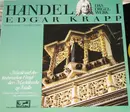 LP - Georg Friedrich Händel , Edgar Krapp - Das Orgelwerk I - Musik Auf Der Historischen Orgel Der Marktkirche Zu Halle