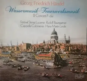 Georg Friedrich Händel - Wassermusik · Feuerwerksmusik