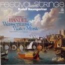 LP - Georg Friedrich Händel , Festival Strings Lucerne , Rudolf Baumgartner - Wassermusik / Water Music - Suiten 1-3 • Complete • Intégral