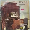 LP - Georg Friedrich Händel , Gábor Lehotka , Liszt Ferenc Chamber Orchestra , Frigyes Sándor - Organ Concerti Op. 4 Nos 1, 4. 5 / Op. 7 No. 3