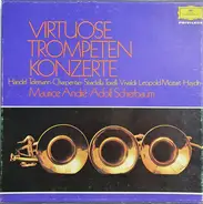 Händel, L.Mozart, Haydn a.o. / Maurice André, Adolf Scherbaum a.o. - Virtuose Trompetenkonzerte