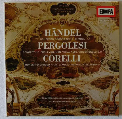 Händel / Pergolesi / Corelli - Concerto Grosso Nr. 10 / Concertino Für 4 Violinen, Viola Alto, Violoncello, B.C. / Concerto Grosso
