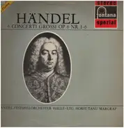 Georg Friedrich Händel , Händel Festspiel-Orchester Halle , Horst-Tanu Margraf - 6 Concerti Grossi Op. 6 Nr. 1-6